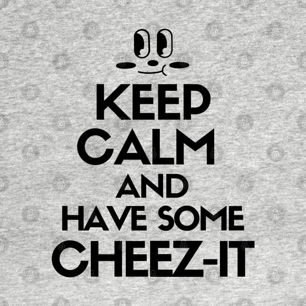 Keep calm and have some cheez-it by mksjr